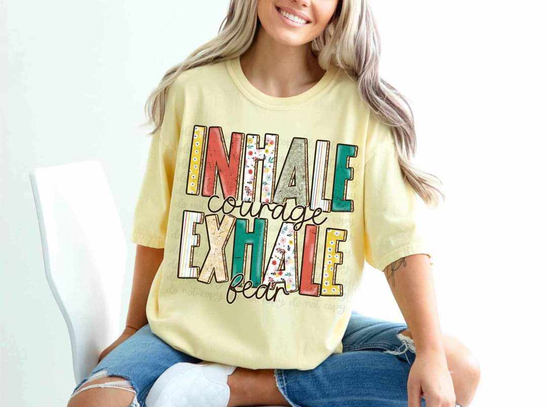 Inhale Courage Exhale Fear - Tee