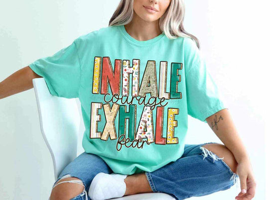 Inhale Courage Exhale Fear - Tee