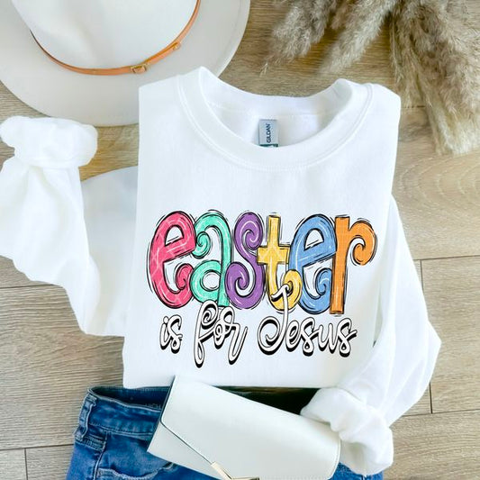 Easter Is For Jesus - Sweatshirt